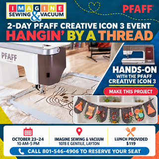 Join us for the “Hangin’ By A Thread - Pfaff Creative Icon 3 Event” at Imagine Sewing & Vacuum! This exciting 2-day sewing and embroidery workshop will be held on October 23-24, featuring a hands-on project with the new PFAFF creative icon 3. Lunch is provided each day. Contact us to register!.