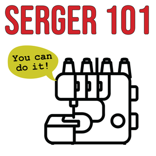 A simple illustration of a basic serger sewing machine with four spools and "Serger 101" above; a speech bubble says, "You can do it!" Perfect for anyone starting their first Layton In-Store Class.